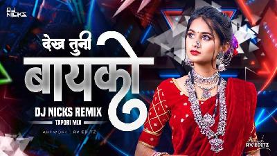 Dekh Tuni Bayko - Tapori Mix - Dj Nicks Remix